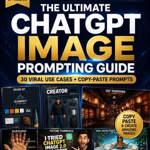 May include: A promotional graphic with a dark blue background features the text "THE ULTIMATE CHATGPT IMAGE PROMPTING GUIDE." It includes images showcasing various applications, such as brand kits, product photography, and YouTube thumbnails. The graphic also highlights "30 VIRAL USE CASES + COPY-PASTE PROMPTS."