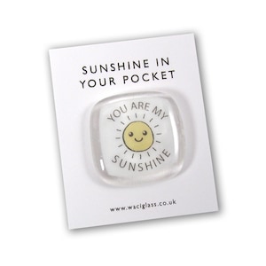 you are my sunshine Fused Glass pocket token, Keepsake, gift for her, friendship gift, appreciation gift, glass pocket pebble, glass sun