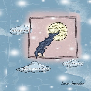 Puede incluir: Una ilustración digital de una mujer con cabello largo y oscuro, durmiendo en un marco de ventana. El marco de la ventana está rodeado de nubes con texto escrito a mano que dice "about me", "close your eyes", "and dream", y "Soupa Seushilov".