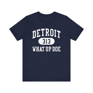 Detroit 313 T-Shirt: What Up Doe Slang - Soft Cotton Tee Navy
