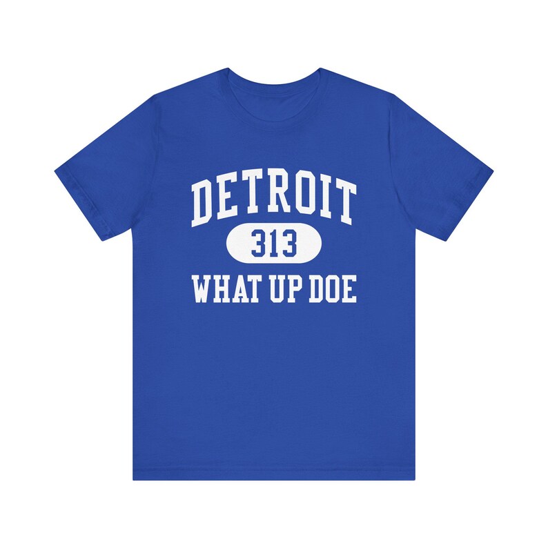 Detroit 313 T-Shirt: What Up Doe Slang - Soft Cotton Tee True Royal