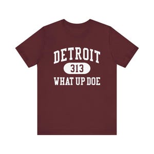 Detroit 313 T-Shirt: What Up Doe Slang - Soft Cotton Tee Maroon