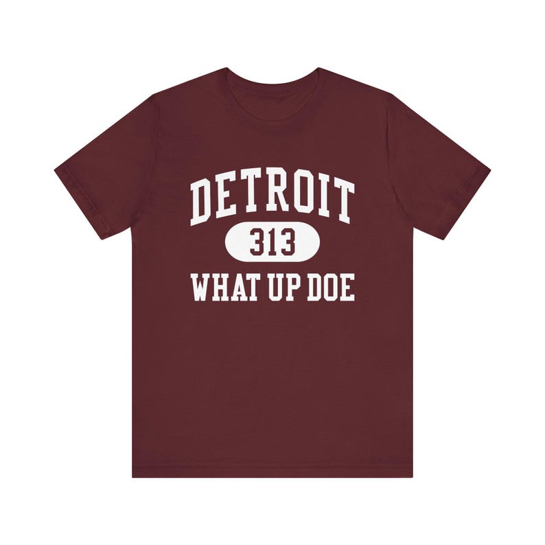 Detroit 313 T-Shirt: What Up Doe Slang - Soft Cotton Tee Maroon