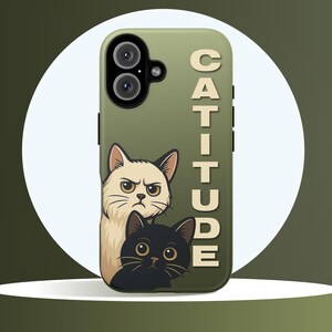 Catitude Phone Case Grumpy Cat and Kitten Funny Gift for Cat Lovers