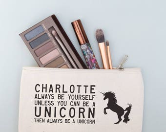 Always be yourself unless you can be a unicorn quote ... personalised make up bag ! Birthday , hen party , bridesmaids . teenage girl gifts