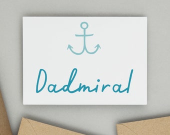 Dadmiral Card for Father's Day or his Birthday, let Dad know you'd be lost at sea without him with our nautical and funny fathers day card