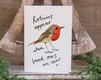 Robin Card "Robins appear when loved ones are near" Beautifully illustrated card for those that lost loved ones at Christmas or during year.