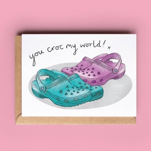 You Croc My World x Crocs Valentine Card - Anniversary Card - Funny Birthday Card for partner - Personalise inside and send direct