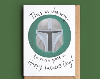 This is the way to wish you a Happy Father's Day card - star wars joke card - Mandalorian fan father's day geek culture card - personalised