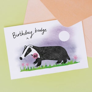 Custom Birthday Badge Badger Card - add any age - wildlife card - big birthday card - funny badger birthday card - badger pun card for him