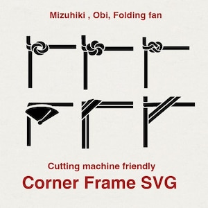 May include: Black and white corner frame SVG designs. The image features six different corner frame designs, including Mizuhiki knots and a folding fan. Text at the top reads "Mizuhiki, Obi, Folding fan." The bottom text says "Cutting machine friendly Corner Frame SVG."