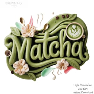May include: A 3D rendering of the word "Matcha" in a stylized green font, adorned with floral and coffee bean accents. The design includes a cup of matcha latte with latte art, gold spoons, and decorative elements.