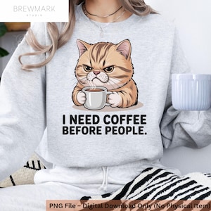 Grumpy Cat Coffee Quote PNG, Funny Sublimation Design (Digital Download)