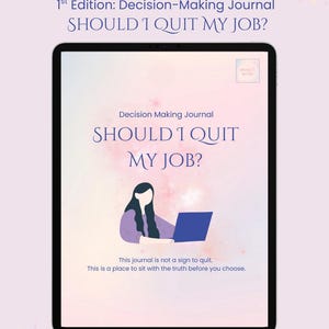 Puede incluir: Una tableta digital muestra la portada de un diario con el texto "SHOULD I QUIT MY JOB?" en una fuente estilizada. El diario es una herramienta para la toma de decisiones, con el texto "This journal is not a sign to quit. This is a place to sit with the truth before you choose."