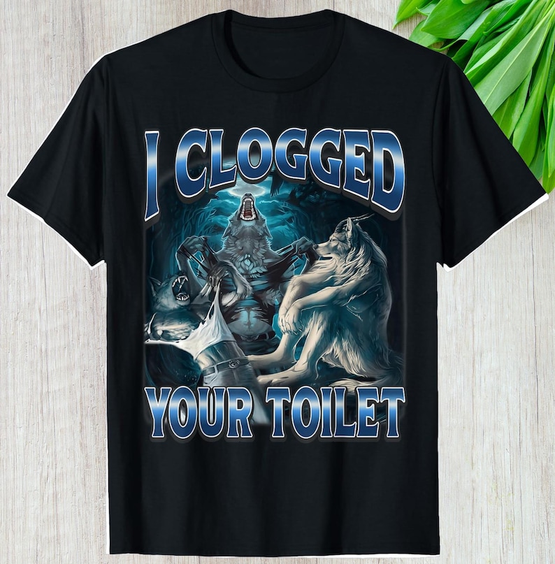 Funny Werewolf Shirt, Monster Meme Toilet Clogged Custom Gift Savage Humor Graphic Tee, Personalized Wolf Pack Unisex T-Shirt image 1