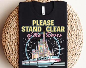 Please Stand Clear Of The Doors DTF, Disney Ready To Press, Disney Magic Kingdom Shirt, Disney Castle Transfer, Magic Kingdom DTF Transfer