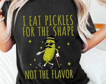 I Eat Pickles For The Shape Not The Flavor T-Shirt, Funny Pickle Inappropriate Meme Gift, Adult Humor Bachelorette Graphic Tee , PNG
