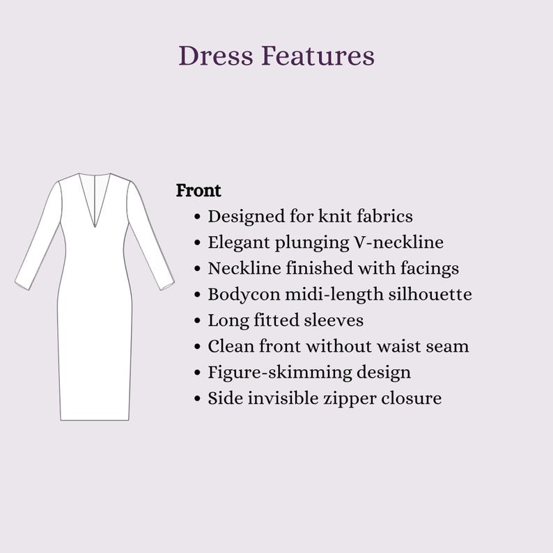May include: A white line drawing of a long-sleeved dress with a plunging V-neckline. Text lists Dress Features: Front, Designed for knit fabrics, Elegant plunging V-neckline, Neckline finished with facings, Bodycon midi-length silhouette, Long fitted sleeves.