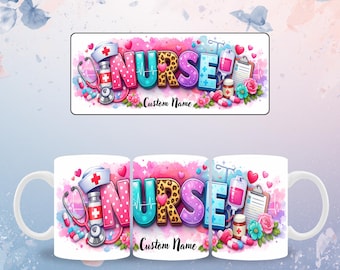 Custom Nurse Mug Wrap PNG, Personalized Nurse Mug Sublimation, 11oz Mug Wrap, Nurse Gift Digital Download, Nurse Life PNG