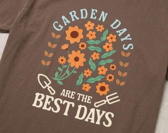 Garden Days Are The Best Days Comfort Colors® 1717 Shirt, Gardening Lover T-Shirt, Floral Garden Shirt, Gift for Gardeners