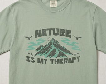 Nature Is My Therapy Comfort Colors® 1717 Shirt, Nature Lover T-Shirt, Outdoor Therapy Shirt, Hiking Nature Gift