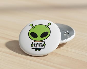 Legal Alien Pin Button, Pro Immigrant Rights Pin Accessory