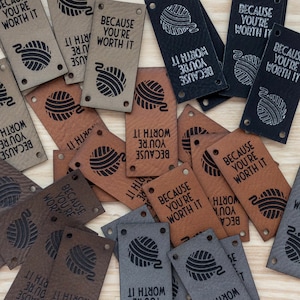 Because You&#39;re Worth It • Faux Leather Sew In Tags for Knitting Crochet - Set of 5