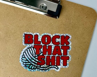 Block That Sh*t Glitter Vinyl Sticker, Knitting, Crochet, Fiber Artist, Maker, Crafter