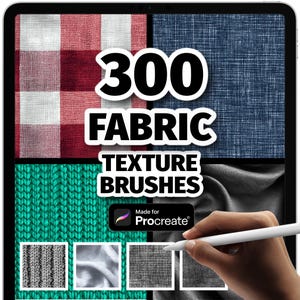 May include: A digital tablet displays fabric textures and the text "300 FABRIC TEXTURE BRUSHES." The image includes examples of red and white checkered fabric, teal knit, and gray fabric. A stylus is held near the screen.