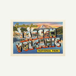 May include: Vintage postcard with the text "Greetings from Lassen Volcanic National Park." The postcard features a scenic illustration of a lake, mountains, and a bear. The text is in a retro font with a yellow and orange color scheme.