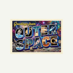 May include: A vintage-style postcard with the words "Greetings from Outer Space" in a bold, blue and yellow font. The postcard features images of space, including an astronaut, planets, a rocket, and a space rover. The background is a colorful depiction of the cosmos.
