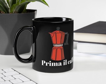 prima il caffe poi tutto il resto Black Glossy Mug