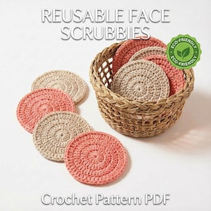 May include: A collection of reusable face scrubbies in shades of peach and beige, arranged in a woven basket and scattered on a white surface. The image includes the text "REUSABLE FACE SCRUBBIES" and "Crochet Pattern PDF". An eco-friendly sticker is also visible.