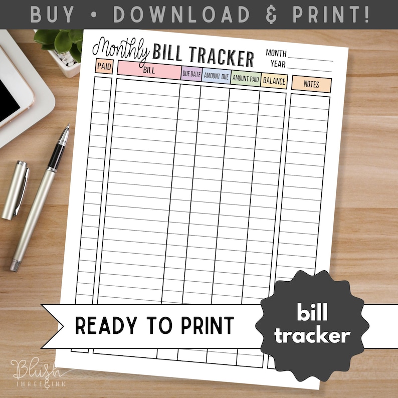 May include: A printable monthly bill tracker with a grid layout for tracking expenses. The document includes sections for paid bills, due dates, amounts, and notes. The text "READY TO PRINT" is displayed on a white banner, and the words "bill tracker" are on a black starburst.
