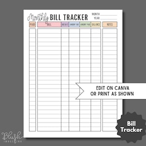 May include: A white printable monthly bill tracker with a grid layout. The top has colored headers for categories like "Bill," "Due Date," and "Amount Due." Text on the page includes "Edit on Canva or Print as Shown" and "Bill Tracker."