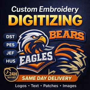 Op de afbeelding: Een marineblauwe afbeelding met de woorden "Custom Embroidery DIGITIZING" in wit en oranje. De afbeelding toont geborduurde patches met de woorden "EAGLES" en "BEARS", en een adelaarslogo. De tekst "SAME DAY DELIVERY" is ook opgenomen.
