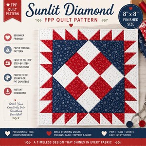 May include: A Sunlit Diamond FPP quilt pattern featuring a square block with a geometric design in red, white, and blue floral fabric. The text includes '8 inch x 8 inch finished size', 'Beginner Friendly', 'Paper Piecing Pattern', and 'Instant Download'.
