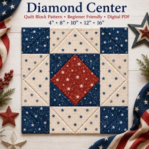 May include: A square quilt block pattern titled Diamond Center, featuring a central red diamond surrounded by cream and blue star-patterned fabric squares. The text reads Diamond Center, Quilt Block Pattern, Beginner Friendly, Digital PDF, 4, 8, 10, 12, 16 inches.