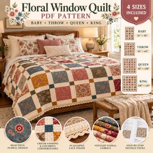 May include: A Floral Window Quilt PDF pattern featuring a patchwork design with cream sashing and colourful cornerstones. The quilt displays vintage floral fabrics, a scalloped lace edge, and includes four sizes: baby 91 x 122 cm, throw 122 x 152 cm, queen 249 x 274 cm, and king 274 x 305 cm.