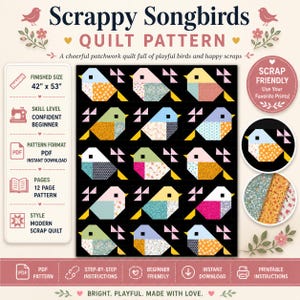 May include: A digital quilt pattern titled "Scrappy Songbirds" featuring a patchwork design of colorful birds on a black background. The finished quilt size is 42" x 53". The pattern is a PDF download, beginner-friendly, and includes step-by-step instructions.