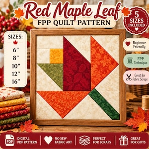 Op de afbeelding: Een ingelijst quiltblok met een rood esdoornbladontwerp gemaakt van stoffen stukjes in tinten rood, oranje, geel en groen op een crèmekleurige achtergrond. De tekst luidt Red Maple Leaf FPP QUILT PATTERN, 5 SIZES INCLUDED, 6", 8", 10", 12", 16", Beginner Friendly, FPP Technique, Great for Fabric Scraps, DIGITAL PDF PATTERN, NO SEW FABRIC ART, PERFECT FOR SCRAPS, GREAT FOR GIFTS.