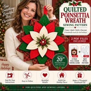 May include: A quilted poinsettia wreath sewing pattern featuring red, green, and cream fabric petals. The text reads Quilted Poinsettia Wreath Sewing Pattern, 2 PDF Files Included, and Approx. 51 cm Finished Size. Includes an 8-page guide and B&W pattern.