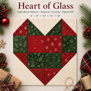 May include: A quilt block pattern titled Heart of Glass, featuring a heart shape composed of red and green fabric squares with snowflake and holly prints. The text includes Quilt Block Pattern, Beginner Friendly, Digital PDF, and 4, 8, 10, 12, 16 inches.