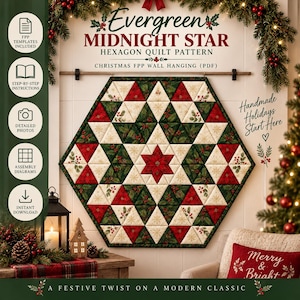 May include: A hexagonal wall hanging quilt featuring a central red poinsettia star surrounded by geometric triangles in red, dark green, and cream with holly, berry, and snowflake prints. The text reads Evergreen MIDNIGHT STAR HEXAGON QUILT PATTERN.