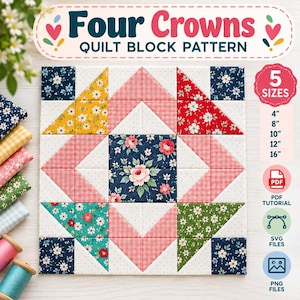 May include: A square quilt block pattern titled Four Crowns featuring a central dark blue floral square surrounded by triangles in yellow, red, and green floral prints, pink gingham, and white polka dots. Includes 5 sizes: 4, 8, 10, 12, 16 inches.