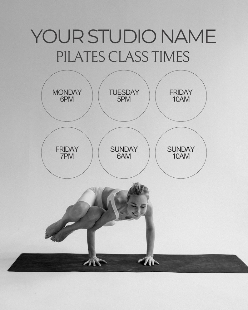 Puede incluir: Imagen en blanco y negro de una mujer realizando una postura de pilates sobre una esterilla. La imagen incluye texto en la parte superior que dice "YOUR STUDIO NAME PILATES CLASS TIMES" con los horarios de las clases.