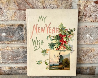 Antique Victorian My New Year Wish gift book 1911 Lithograph