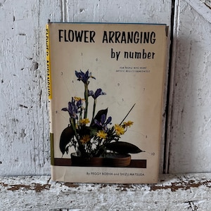 Book Flower Arranging by Number by Peggy Boehm and Shizu Matsuda Flower Arrangement Vintage Book