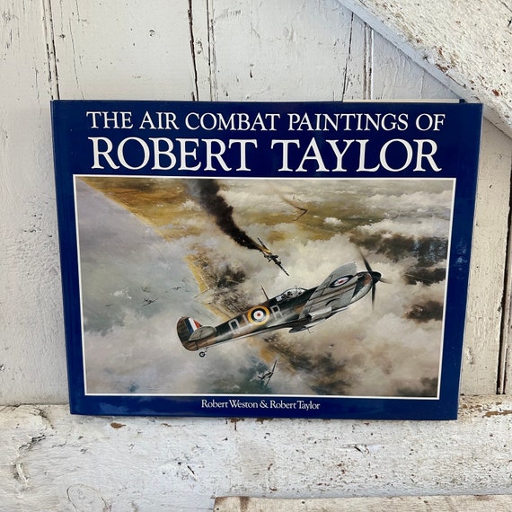 The Air Combat Paintings of Robert Taylor Hard Cover Dust Jacket