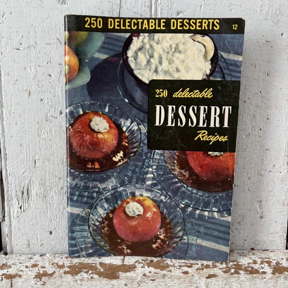 Dessert Cookbook Recipe Cookbook Vintage 250 Desserts Recipes Paperback